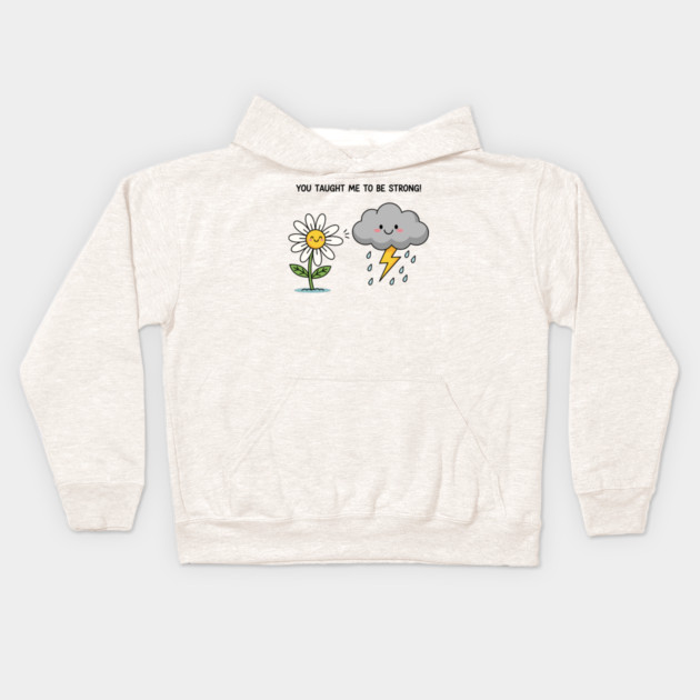 You Tought Me To Be Strong Kids Hoodie by enrynz