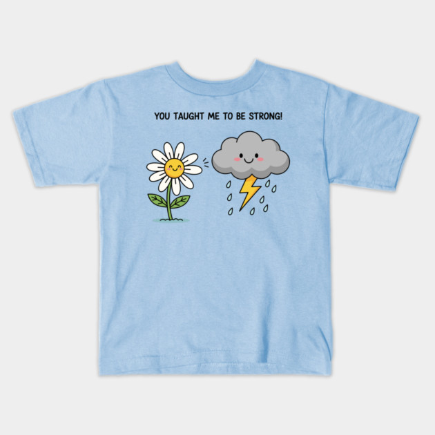You Tought Me To Be Strong Kids T-Shirt by enrynz