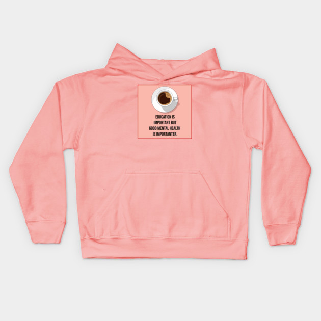 Mental Health Matters Coffee Quote Kids Hoodie by enrynz
