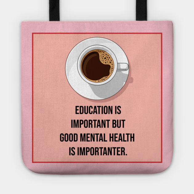 Mental Health Matters Coffee Quote Tote by enrynz