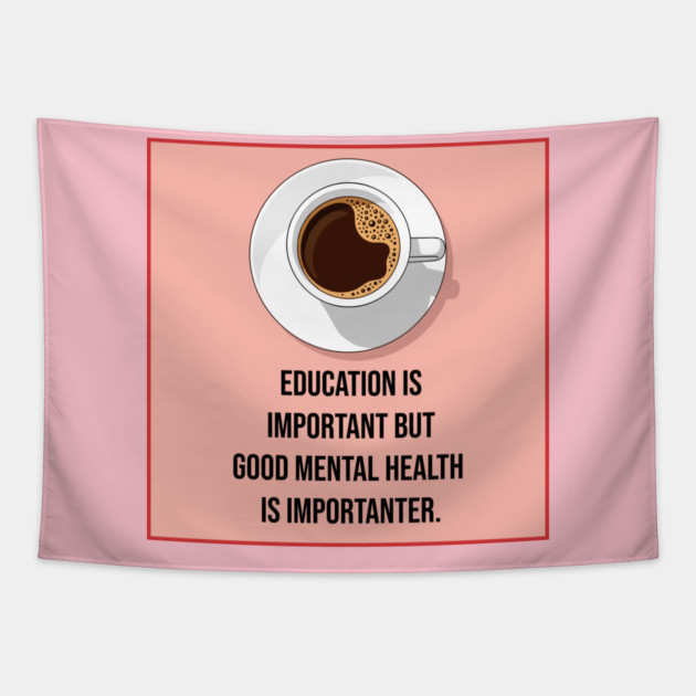 Mental Health Matters Coffee Quote Tapestry by enrynz