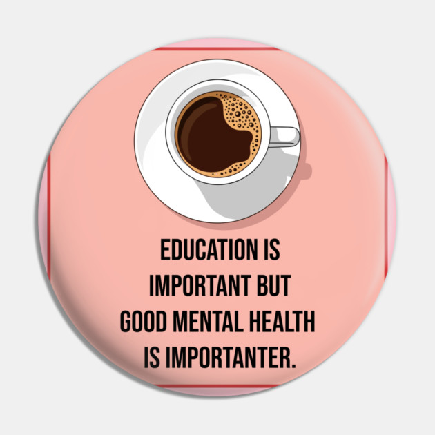 Mental Health Matters Coffee Quote Pin by enrynz