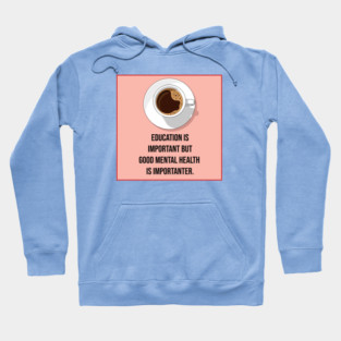 Mental Health Matters Coffee Quote Hoodie