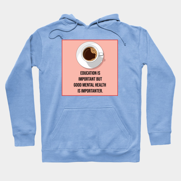 Mental Health Matters Coffee Quote Hoodie by enrynz
