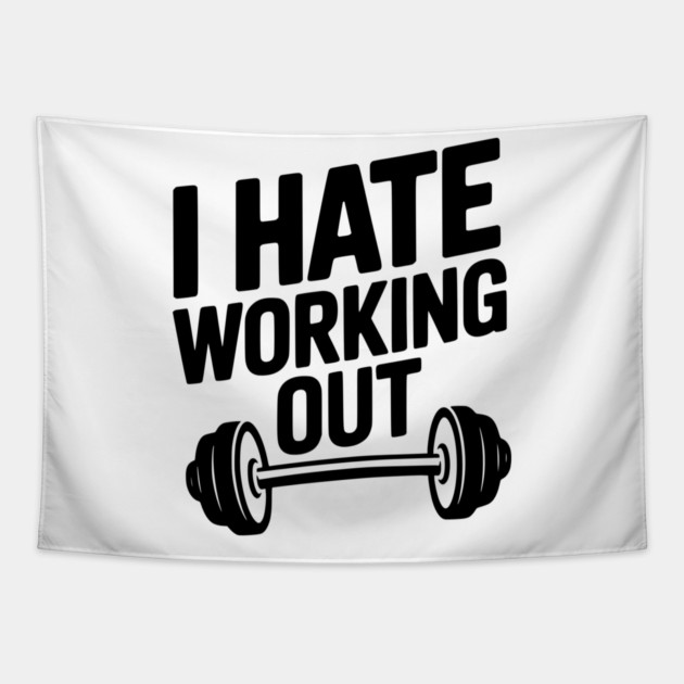I Hate Working Out Tapestry by Frank Ring