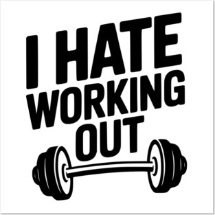 I Hate Working Out Posters and Art