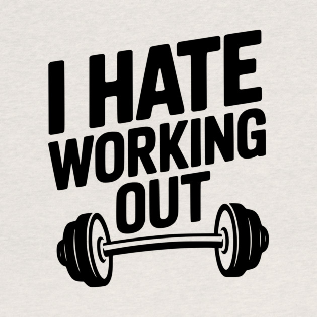 I Hate Working Out by Frank Ring