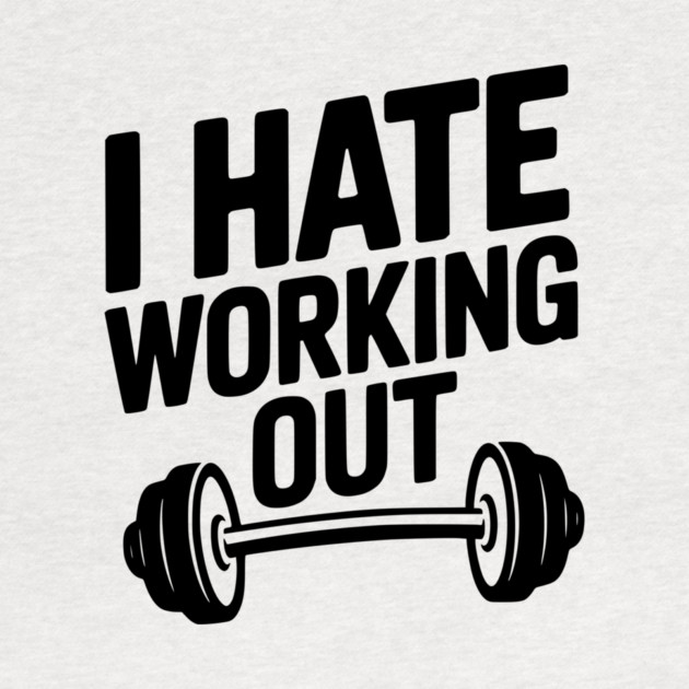 I Hate Working Out by Frank Ring