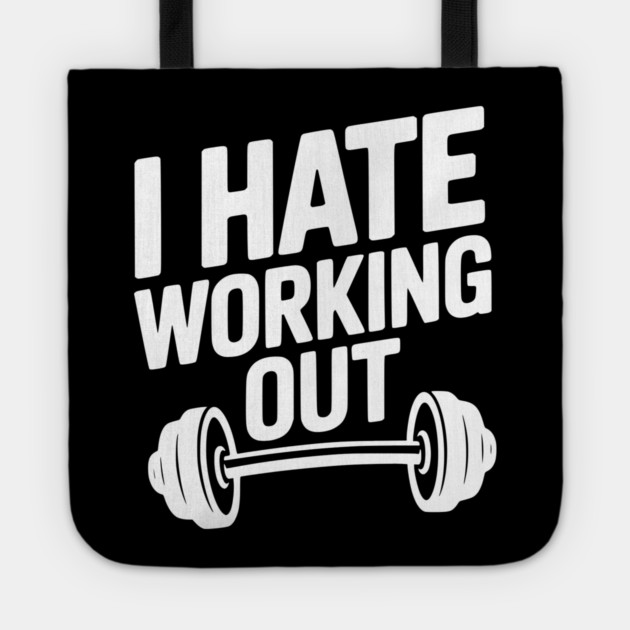 I Hate Working Out Tote by Frank Ring