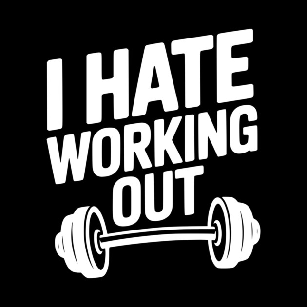 I Hate Working Out by Frank Ring