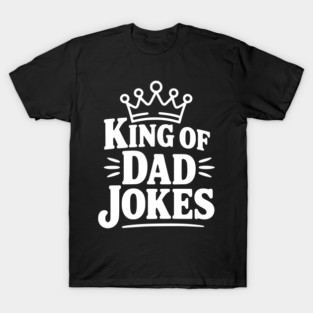 King of Dad Jokes T-Shirt