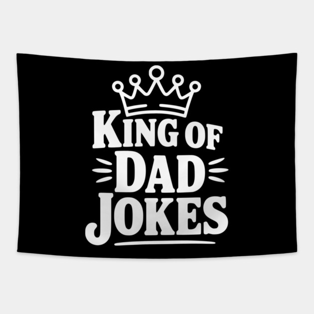 King of Dad Jokes Tapestry by Frank Ring