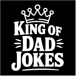 King of Dad Jokes Posters and Art