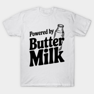 Powered by Buttermilk T-Shirt