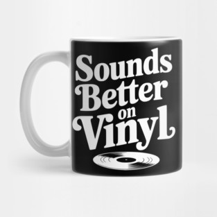 Sounds Better on Vinyl Mug