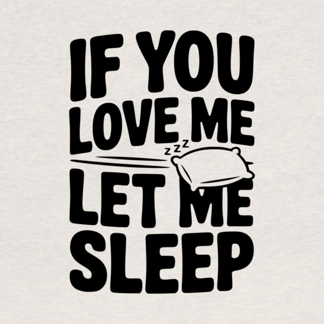 If You Love Me Let Me Sleep by Frank Ring