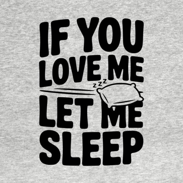 If You Love Me Let Me Sleep by Frank Ring