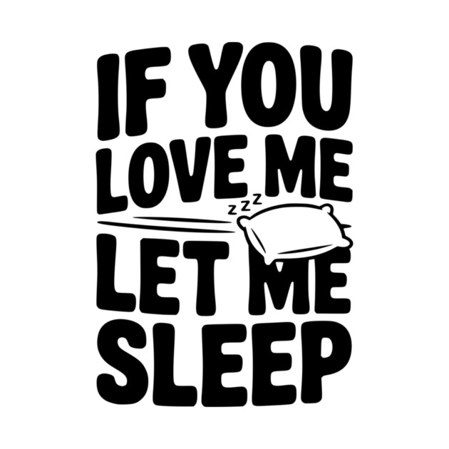 If You Love Me Let Me Sleep by Frank Ring