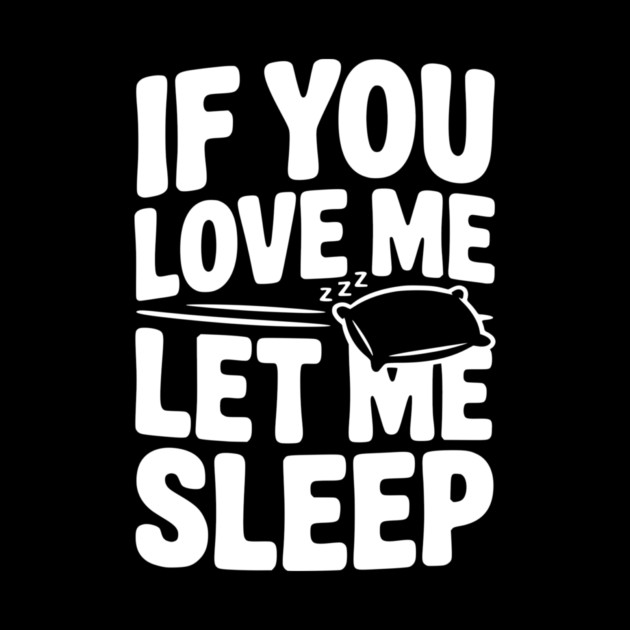 If You Love Me Let Me Sleep by Frank Ring