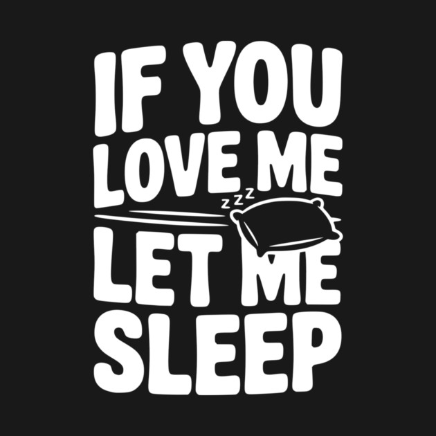 If You Love Me Let Me Sleep by Frank Ring