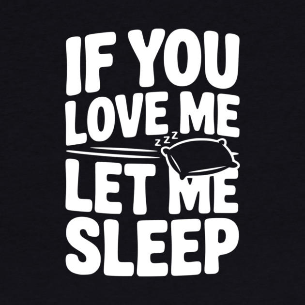If You Love Me Let Me Sleep by Frank Ring