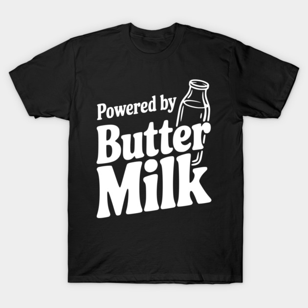 Powered by Buttermilk T-Shirt by Frank Ring