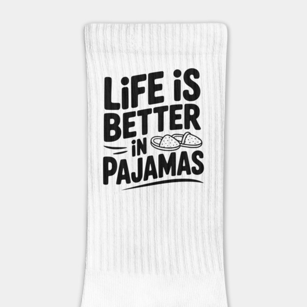 Life is Better in Pajamas by Frank Ring