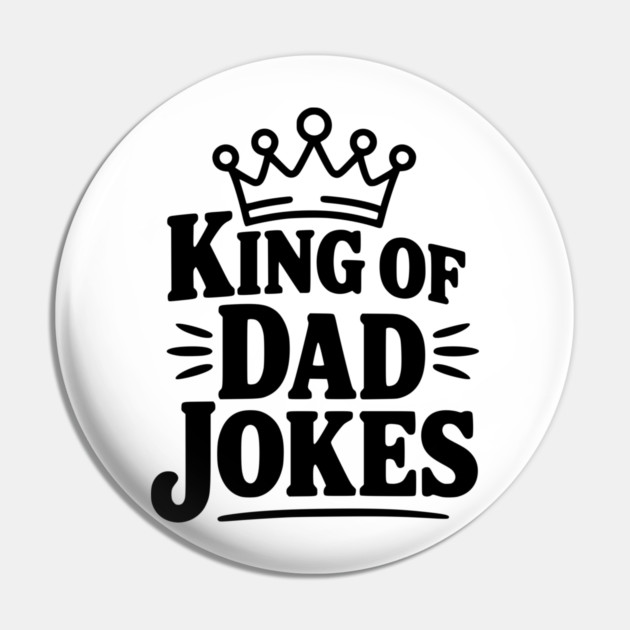 King of Dad Jokes Pin by Frank Ring
