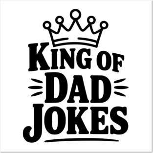 King of Dad Jokes Posters and Art