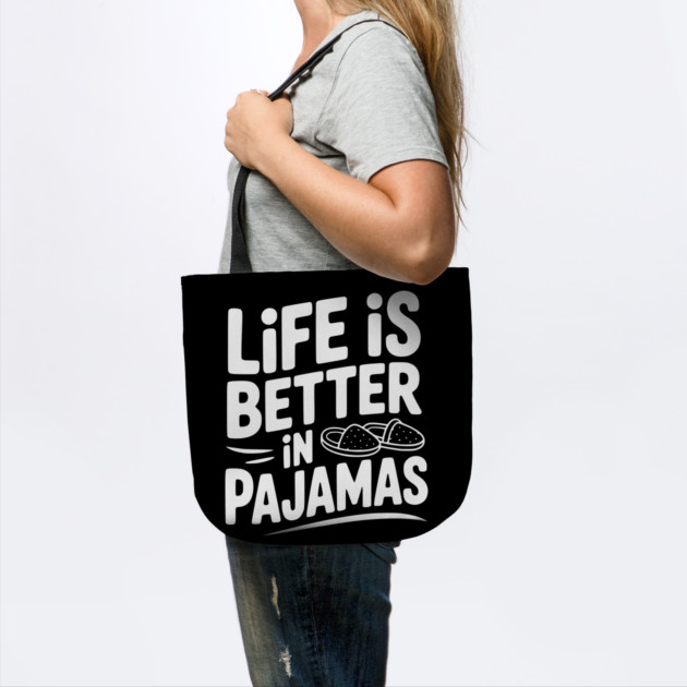 Life is Better in Pajamas by Frank Ring