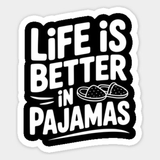Life is Better in Pajamas Magnet
