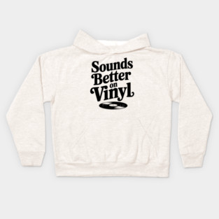 Sounds Better on Vinyl Kids Hoodie