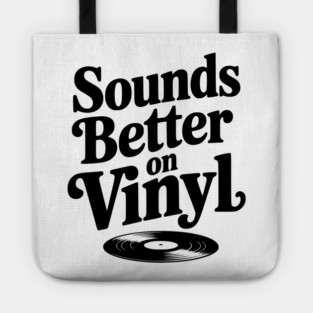 Sounds Better on Vinyl Tote