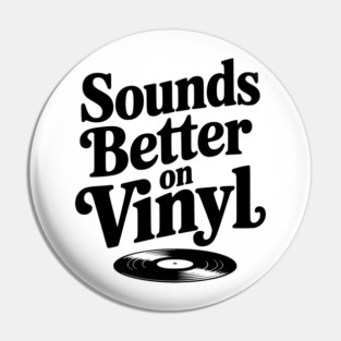 Sounds Better on Vinyl Pin
