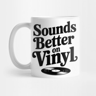 Sounds Better on Vinyl Mug