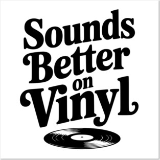 Sounds Better on Vinyl Posters and Art