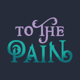 To The Pain V2 T-Shirt