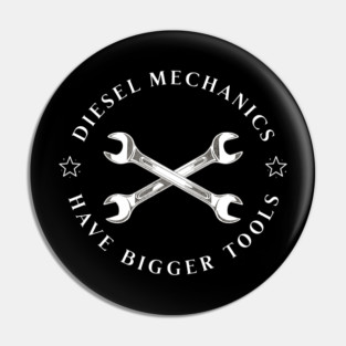Diesel Mechanics Have Bigger Tools Pin