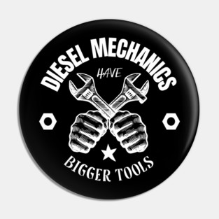 Diesel Mechanics Have Bigger Tools Pin