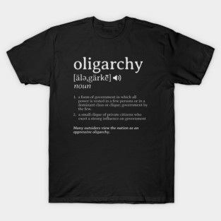 What is an Oligarchy Definition Political Activist Minds T-Shirt