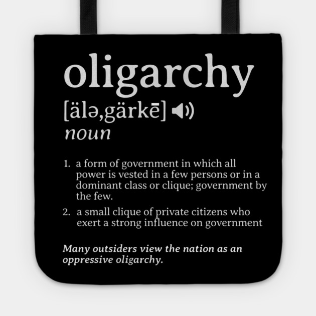 What is an Oligarchy Definition Political Activist Minds Tote by Yesteeyear