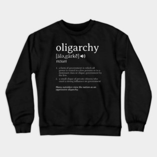 What is an Oligarchy Definition Political Activist Minds Crewneck Sweatshirt