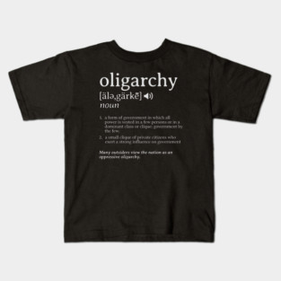 What is an Oligarchy Definition Political Activist Minds Kids T-Shirt