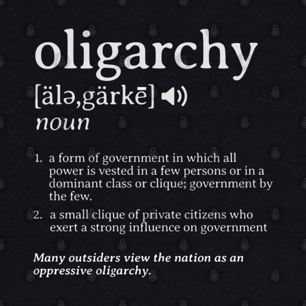 What is an Oligarchy Definition Political Activist Minds by Yesteeyear