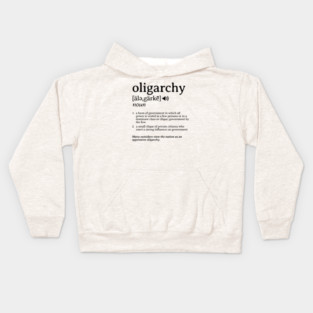 What is an Oligarchy Definition Political Activist Minds Kids Hoodie