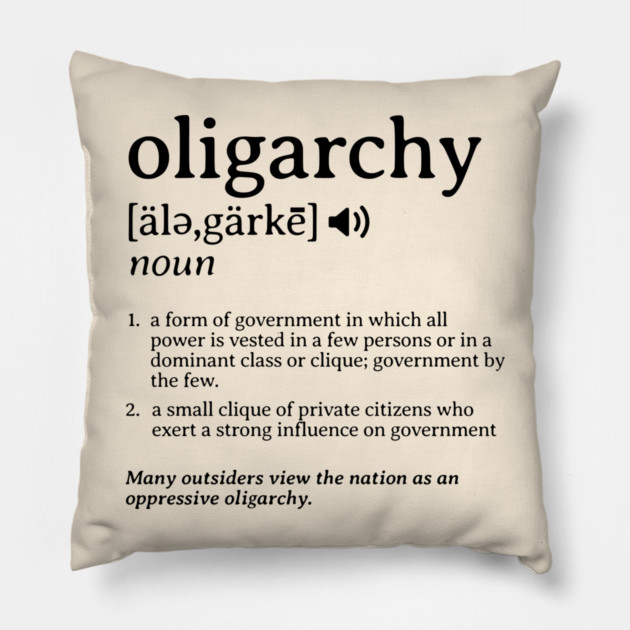 What is an Oligarchy Definition Political Activist Minds Pillow by Yesteeyear