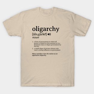 What is an Oligarchy Definition Political Activist Minds T-Shirt