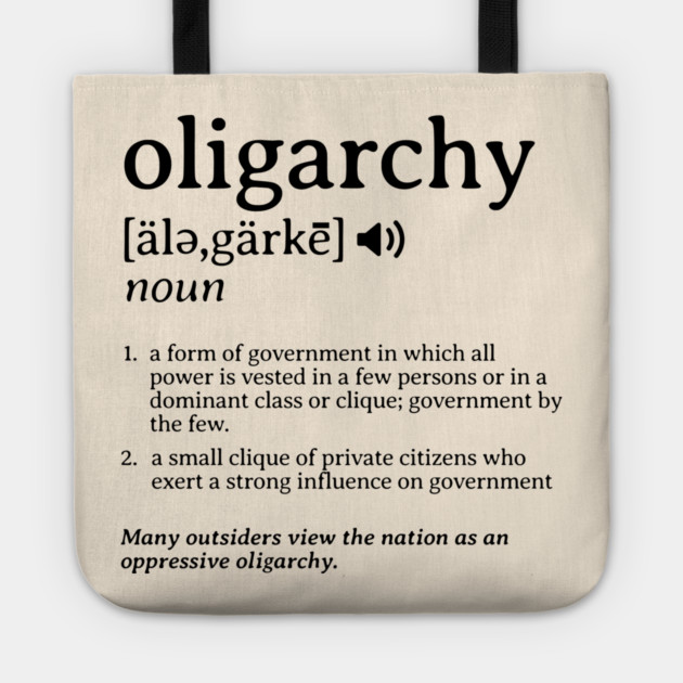 What is an Oligarchy Definition Political Activist Minds Tote by Yesteeyear