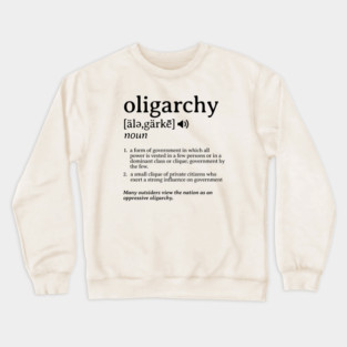 What is an Oligarchy Definition Political Activist Minds Crewneck Sweatshirt