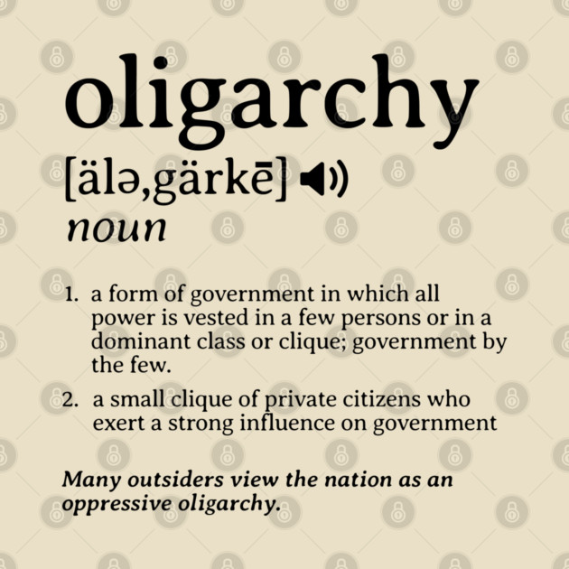 What is an Oligarchy Definition Political Activist Minds by Yesteeyear